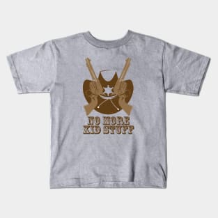 No More Kid Stuff Kids T-Shirt